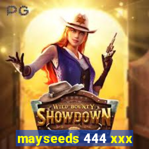 mayseeds 444 xxx